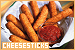  Cheese Sticks: 